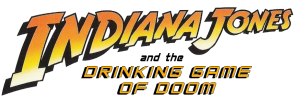 Indiana Jones and the Drinking Game of Doom